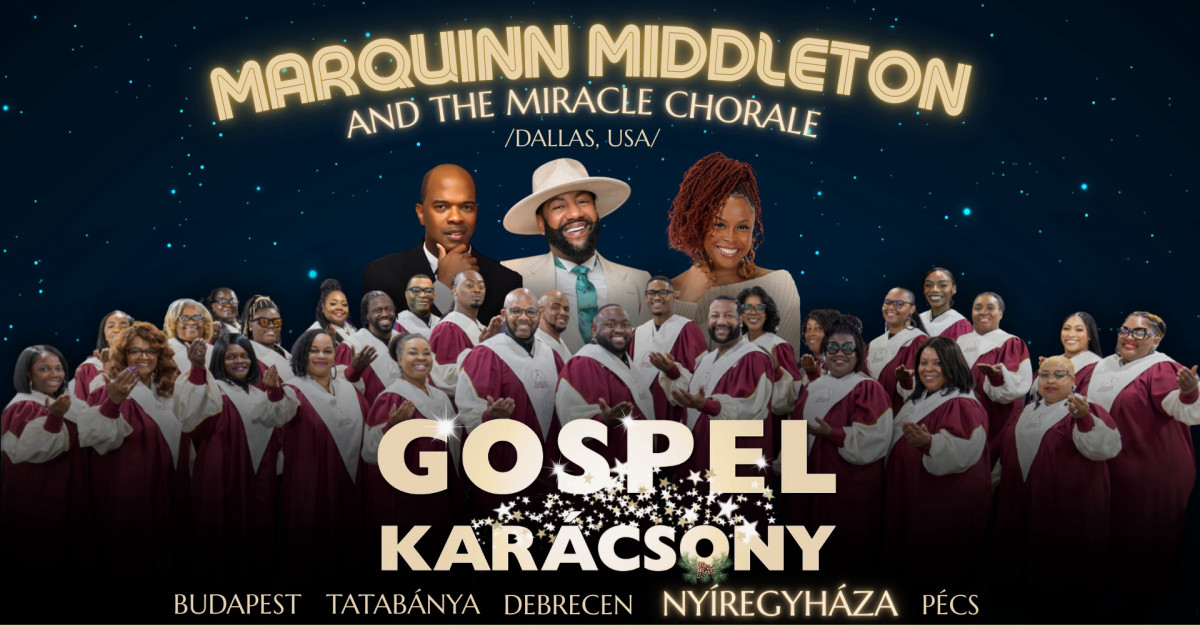 Gospel Karácsony 2025 – Marquinn Middleton & the Miracle Chorale Nyíregyházán Gospel Karácsony 2025 – Marquinn Middleton & the Miracle Chorale Nyíregyházán