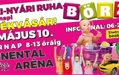 Tavaszi–Nyári Ruha- és Gyermeknapi Játékvásár a Continental Arénaban